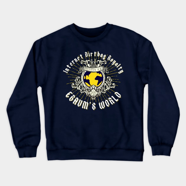 Internet Dirtbag Royalty Crewneck Sweatshirt by Damn_Nation_Inc